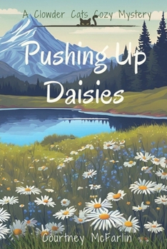 Paperback Pushing Up Daisies: A Clowder Cats Cozy Mystery Book 4 Book