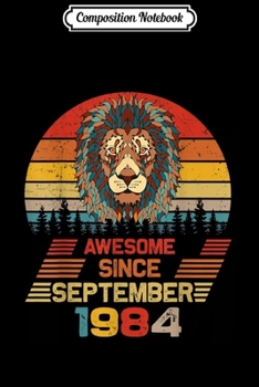 Composition Notebook: Awesome Since September 1984 35Th Birthday Gift  Journal/Notebook Blank Lined Ruled 6x9 100 Pages