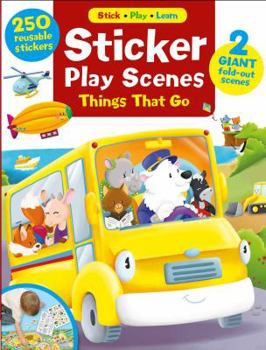 Paperback Sticker Play Scenes: Things That Go, 1: 250 Reusable Stickers, 2 Giant Fold-Out Scenes Book