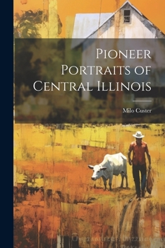 Paperback Pioneer Portraits of Central Illinois Book