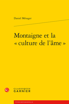 Paperback Montaigne Et La Culture de l'Ame [French] Book