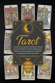 Paperback Tarot: Schritt-für-Schritt-Anleitung mit Bildern zur Interpretation der Symbolik und Allegorien hinter den Karten. Bonus: 12 [German] Book