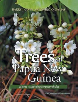 Paperback Trees of Papua New Guinea: Volume 3: Malvales to Paracryphiales Book