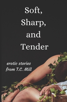 Paperback Soft, Sharp, and Tender: Erotic Short Stories Book