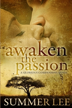 Paperback Awaken the Passion (Glorious Companions Series: Book 4) Book