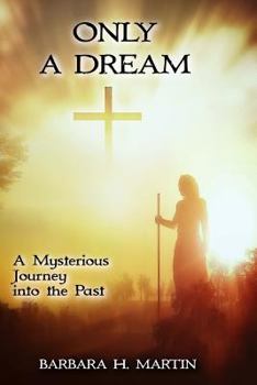 Paperback Only A Dream: A Mysterous Journey into the Past Book