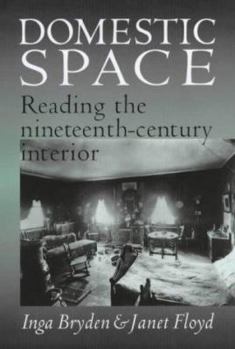 Hardcover Domestic Space: Reading the Nineteenth-Century Interior Book