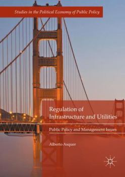 Hardcover Regulation of Infrastructure and Utilities: Public Policy and Management Issues Book