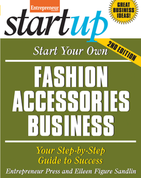 Start Your Own Fashion Accessories Business (Start Your Own...) - Book  of the Startup Series