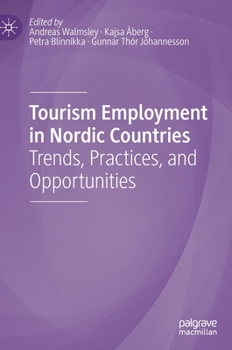 Hardcover Tourism Employment in Nordic Countries: Trends, Practices, and Opportunities Book
