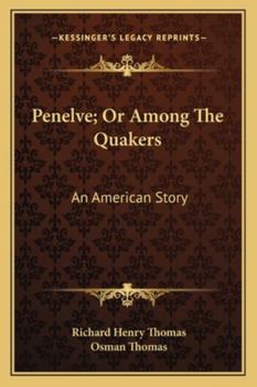 Paperback Penelve; Or Among The Quakers: An American Story Book