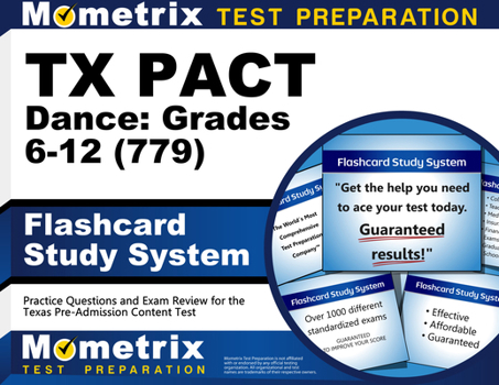 Misc. TX Pact Dance: Grades 6-12 (779) Flashcard Study System: Practice Questions and Exam Review for the Texas Pre-Admission Content Test Book