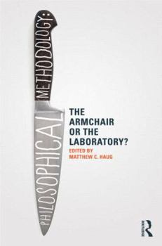 Philosophical Methodology: The Armchair or the Laboratory?