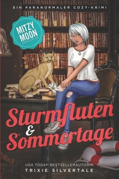 Sturmfluten und Sommertage: Ein Paranormaler Cozy-Krimi (Mitzy Moon-Krimireihe) (German Edition)