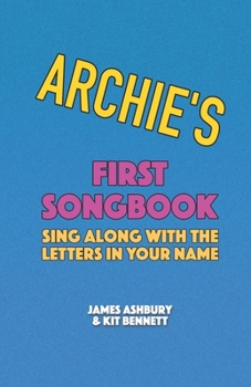 Paperback Archie's First Songbook: Sing Along with the Letters in Your Name Book