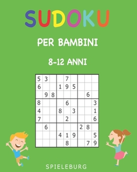 Paperback Sudoku per Bambini 8-12 Anni: 200 Sudoku per Bambini di 8-12 Anni - Con suggerimenti e soluzioni [Italian] Book