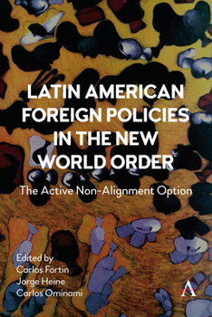 Hardcover Latin American Foreign Policies in the New World Order: The Active Non-Alignment Option Book