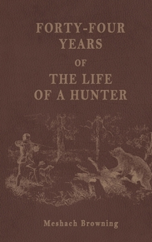 Hardcover Forty-Four Years of the Life of a Hunter Book