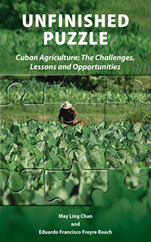 Paperback Unfinished Puzzle: Cuban Agriculture: The Challenges, Lessons & Opportunities Book
