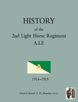 Paperback HISTORY OF THE 2nd LIGHT HORSE REGIMENTAustralian Imperial Force Book