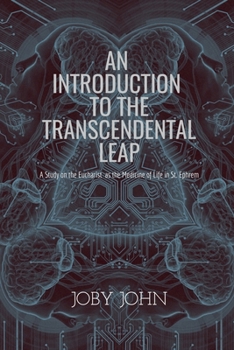 Paperback An Introduction to the Transcendental Leap: A Study on the Eucharist as the Medicine of Life in St. Ephrem Book