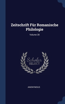Hardcover Zeitschrift Für Romanische Philologie; Volume 28 Book