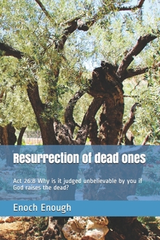 Paperback Resurrection of dead ones: Act 26:8 Why is it judged unbelievable by you if God raises the dead? Book