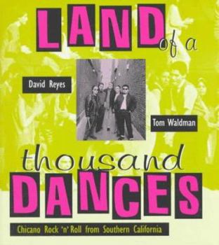 Paperback Land of a Thousand Dances: Chicano Rock 'n' Roll from Southern California Book