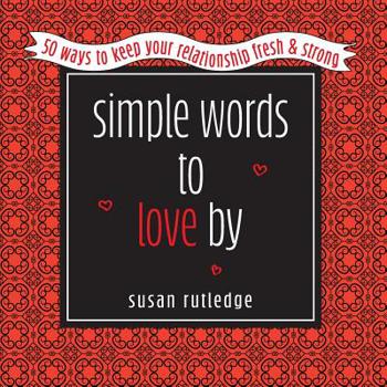 Paperback Simple Words To Love by: 50 Ways To Keep Your Relationship Fresh & Strong Book