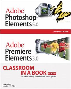 Paperback Adobe Photoshop Elements 5.0/Adobe Premiere Elements 3.0 Classroom in a Book [With Dvdrom] Book