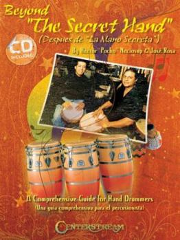 Paperback Beyond the Secret Hand: A Comprehensive Guide for Hand Drummers Book/CD Pack [With CD] Book