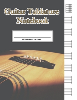Guitar Tablature: A blank musical notebook for composing your music (140 Page Size 8.5x11)