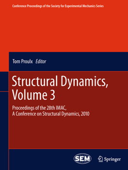 Paperback Structural Dynamics, Volume 3: Proceedings of the 28th Imac, a Conference on Structural Dynamics, 2010 Book
