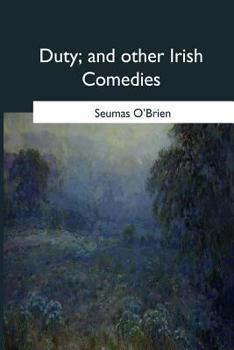 Paperback Duty, and other Irish Comedies Book