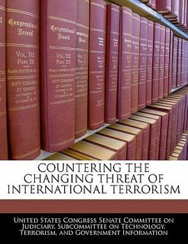 Paperback Countering the Changing Threat of International Terrorism Book