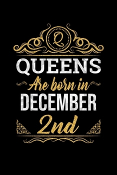 Queens Are Born In December 2nd Notebook Birthday Gift: Lined Notebook / Journal Gift, 100 Pages, 6x9, Soft Cover, Matte Finish