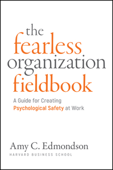 Paperback Fearless Organization Field Book: A Guide for Creating Psychological Safety at Work Book