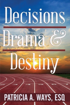Paperback Decisions, Drama, and Destiny Book