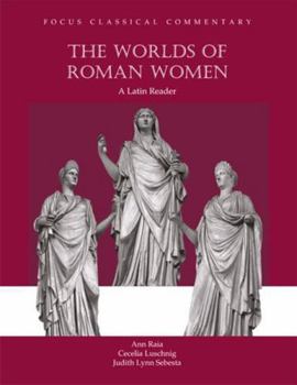 Paperback The Worlds of Roman Women: A Latin Reader [Latin] Book