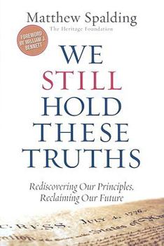 Hardcover We Still Hold These Truths: Rediscovering Our Principles, Reclaiming Our Future Book