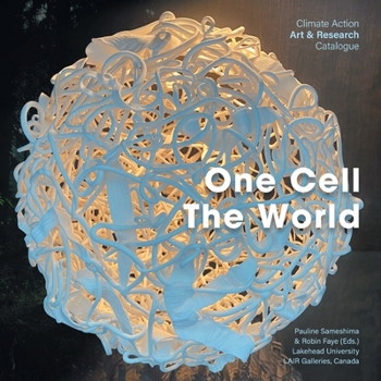Paperback One Cell, The World: Climate Action Art & Research Catalogue Book