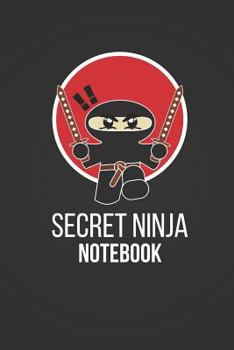 Paperback Secret Ninja: Notebook / Journal to Write in 6 X 9 Book