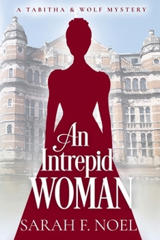 An Intrepid Woman: A Historical Romance Mystery (Tabitha & Wolf Historical Mystery Series)