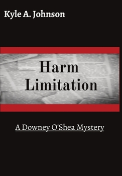 Hardcover Harm Limitation: A Downey O'Shea Mystery Book