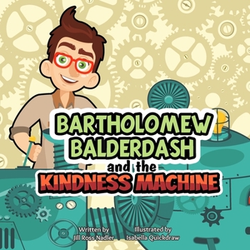 Paperback Bartholomew Balderdash and the Kindness Machine Book