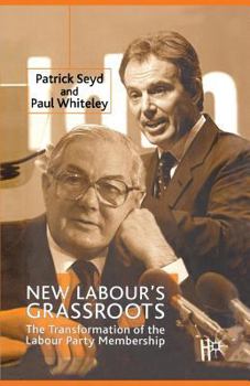 Paperback New Labour's Grassroots: The Transformation of the Labour Party Membership Book