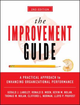 Hardcover The Improvement Guide: A Practical Approach to Enhancing Organizational Performance Book
