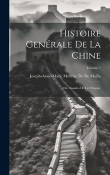 Hardcover Histoire Genérale De La Chine: Ou Annales De Cet Empire; Volume 7 [French] Book