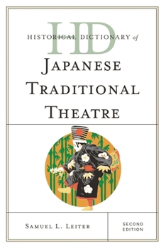 Hardcover Historical Dictionary of Japanese Traditional Theatre Book