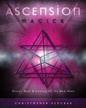 Paperback Ascension Magick: Ritual, Myth & Healing for the New Aeon Book